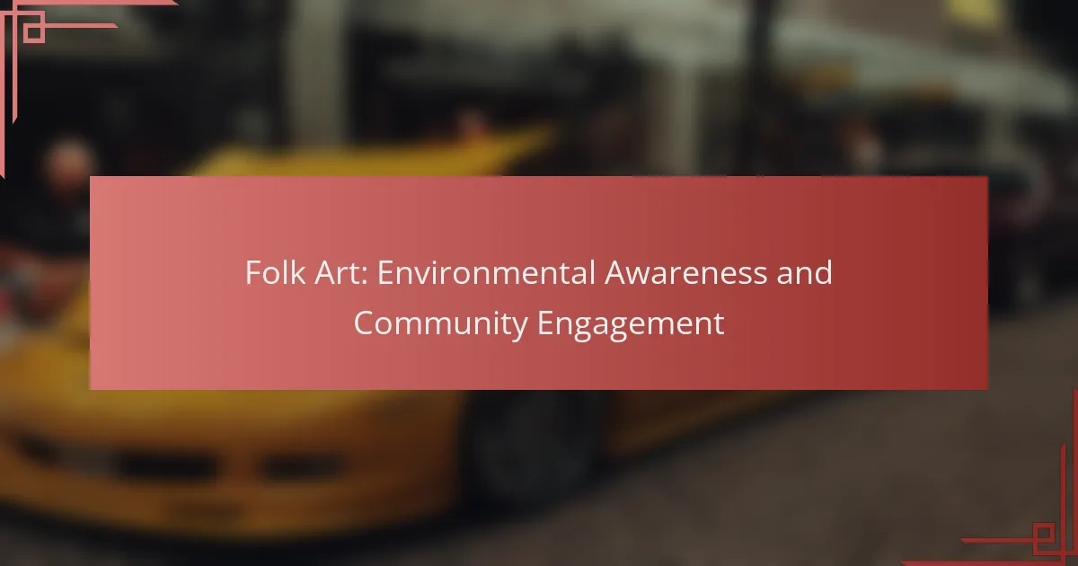 Folk Art: Environmental Awareness and Community Engagement