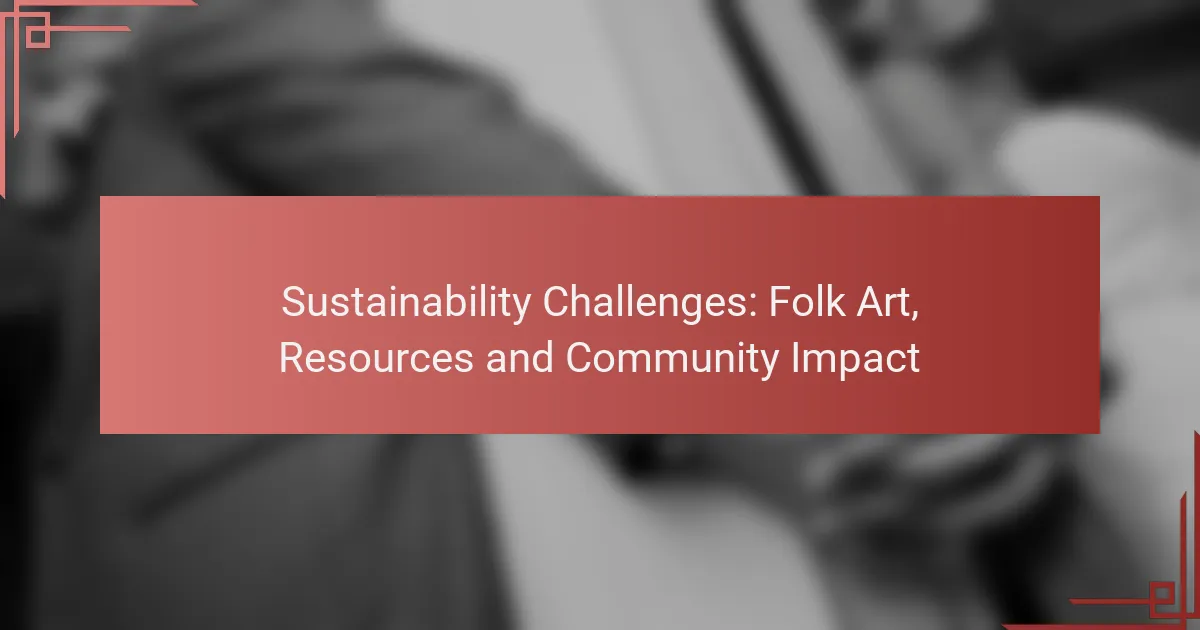 Sustainability Challenges: Folk Art, Resources and Community Impact