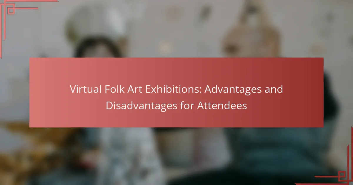Virtual Folk Art Exhibitions: Advantages and Disadvantages for Attendees