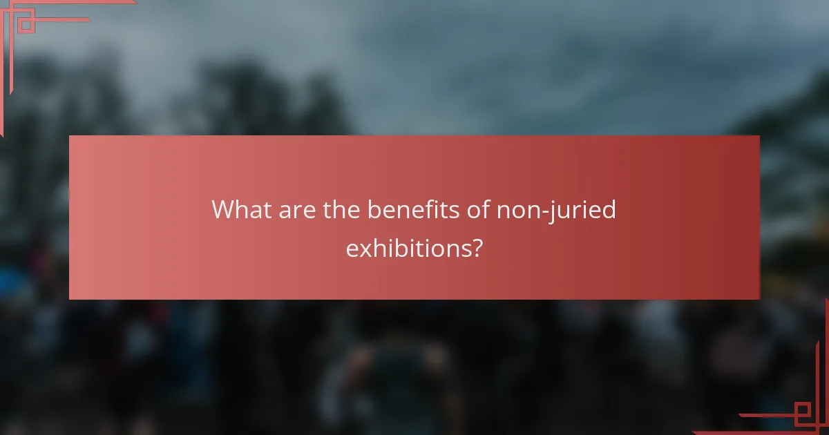 What are the benefits of non-juried exhibitions?
